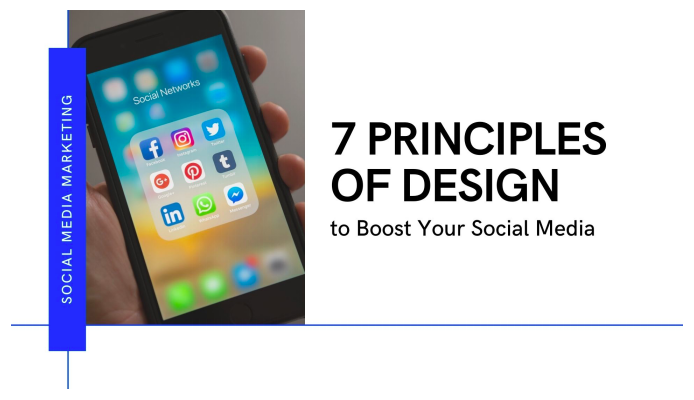 7 Principles of Design to Increase Engagement and Boost Social Media Posts